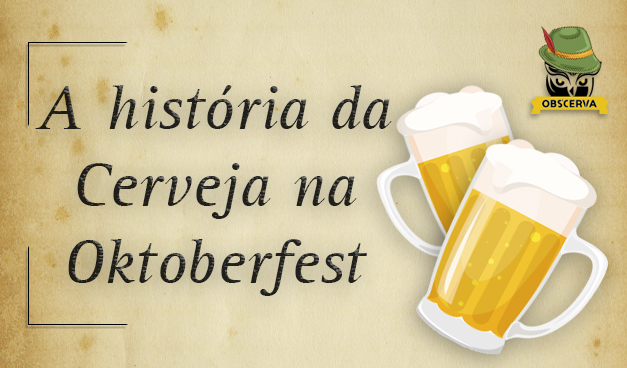 A história da Cerveja na Oktoberfest